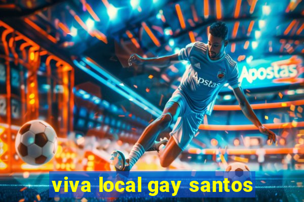 viva local gay santos